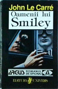 John Le Carre - Oamenii lui Smiley