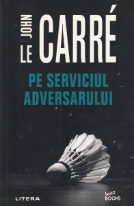 John le Carre - Pe serviciul adversarului