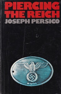 Joseph E. Persico - Piercing the Reich. The Penetration of Nazi Germany by American Secret Agents During World War II