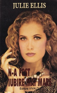 Julie Ellis - N-a fost iubire mai mare