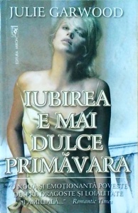 Julie Garwood - Iubirea e mai dulce primavara (1998)