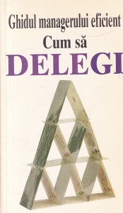 Kate Keenan - Cum sa delegi. Ghidul managerului eficient