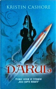 Kristin Cashore - Darul. Primul volum al trilogiei Cele sapte regate