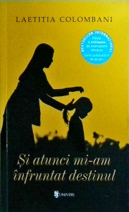 Laetitia Colombani - Si atunci mi-am infruntat destinul