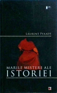 Laurent Pfaadt - Marile mistere ale istoriei