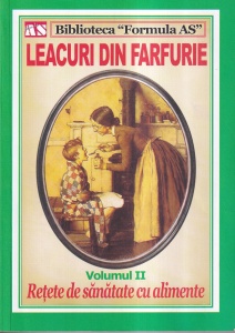 Leacuri din farfurie. Retete de sanatate cu alimente, volumul 2