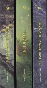 Lev Grossman - Magicienii, 3 volume: Magicienii, Regele magician, Taramul magicianului