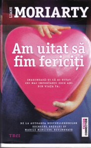 Liane Moriarty - Am uitat sa fim fericiti