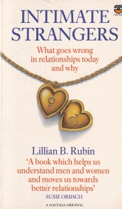 Lillian B. Rubin - Intimate Strangers: What Goes Wrong in Relationships Today and Why