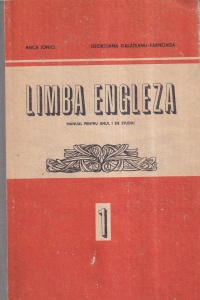 Limba engleza. Manual pentru anul I de studiu (1981) - A. Ionici, G. Galateanu-Farnoaga