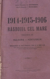 Locot.-Colonel C. Gavanescul, Locot.-Colonel I. Manolescu - 1914-1915-1916 Rasboiul cel Mare, volumul 3: Bulgaria-Portugalia si operatiunile pe toate teatrele pana la 31 maiu 1916 (1916)