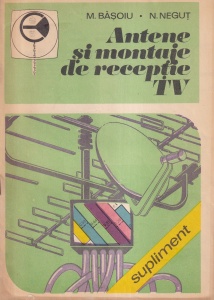 M. Basoiu, N. Negut - Antene si montaje de receptie TV