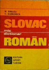 M. Breazu, C. Barborica - Mic dictionar slovac-roman