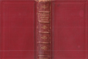 M. Rudinescu - Gramatica francesa teoretica si practica prelucrata pentru Usulu Romaniloru. Methoda Ollendorff + Cheia exercitiilor (2 volume in coligat, 1882, 1883)