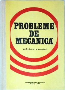 M. Sarian - Probleme de mecanica pentru ingineri si subingineri