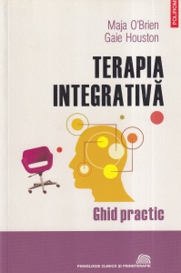 Maja O'Brien, Gaie Houston - Terapia integrativa. Ghid practic