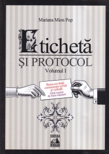 Mariana Mion Pop - Eticheta si protocol: Ghid expres de bune maniere. Buna-cuviinta: comunicare scrisa si verbala, volumul 1