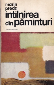 Marin Preda - Intalnirea din pamanturi. Nuvele