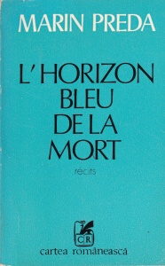 Marin Preda - L'Horizon bleu de la mort