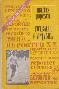 Marius Popescu - Fotbalul e viata mea. Cazul Dobrin