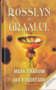 Mark Oxbrow si Ian Robertson - Rosslyn si Graalul