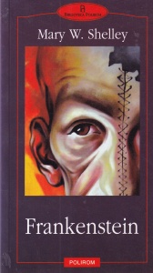 Mary W. Shelley - Frankenstein sau Prometeul modern