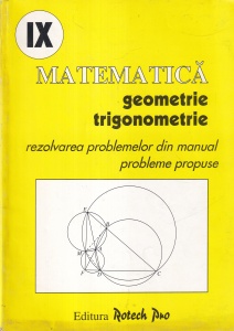 Matematica. Geometrie si trigonometrie. Clasa a IX-a. Rezolvarea problemelor din manual