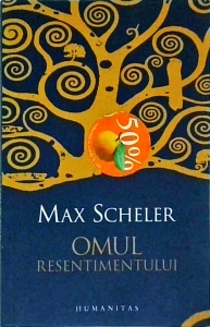 Max Scheler - Omul resentimentului - Img 1