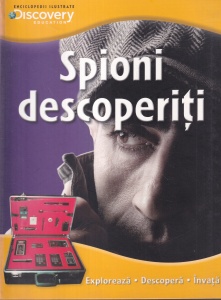 Meredith Costain - Spioni descoperiti. Exploreaza, Descopera, Invata