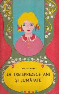 Mia Dumitriu - La treisprezece ani si jumatate