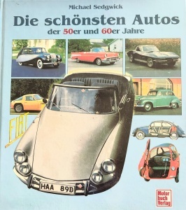 Michael Sedgwick - Die schonsten Autos der 50er und 60er Jahre