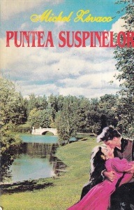 Michel Zevaco - Puntea suspinelor, volumul 1