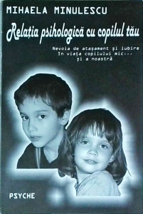 Mihaela Minulescu - Relatia psihologica cu copilul tau. Nevoia de atasament si iubire in viata copilului mic... si a noastra