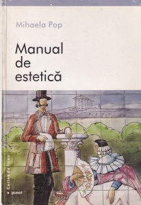 Mihaela Pop - Manual de estetica