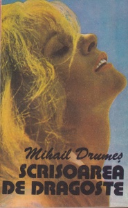 Mihail Drumes - Scrisoarea de dragoste