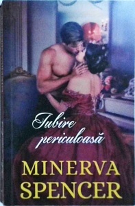 Minerva Spencer - Iubire periculoasa