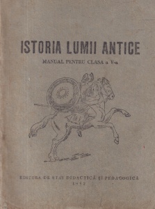 Ministerul Invatamantului Public - Istoria lumii antice. Manual pentru clasa a V-a (1952)