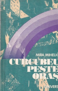Mira Mihelic - Curcubeu peste oras