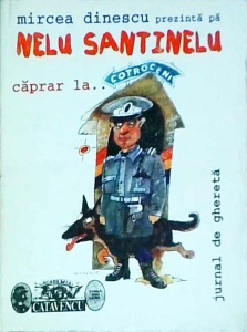 Mircea Dinescu - Nelu Santinelu, caprar la Cotroceni