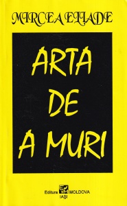 Mircea Eliade - Arta de a muri