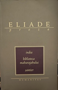 Mircea Eliade - India. Biblioteca maharajahului. Santier