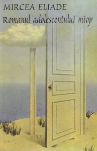 Mircea Eliade - Romanul adolescentului miop