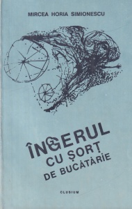 Mircea Horia Simionescu - Ingerul cu sort de bucatarie
