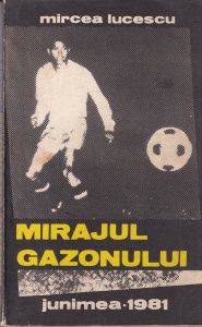 Mircea Lucescu - Mirajul gazonului