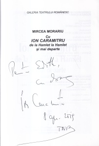 Mircea Morariu - Cu Ion Caramitru de la Hamlet la Hamlet si mai departe (cu autograful si dedicatia lui Ion Caramitru)