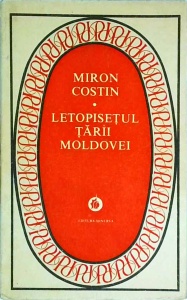Miron Costin - Letopisetul Tarii Moldovei. De neamul molovenilor
