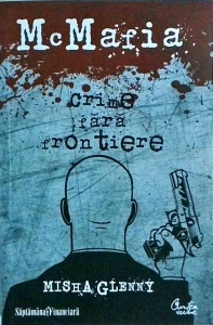 Misha Glenny - McMafia. Crime fara frontiere