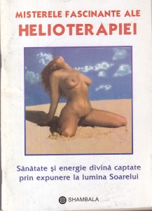 Misterele fascinante ale Helioterapiei. Sanatate si energie divina captate prin expunere la lumina Soarelui