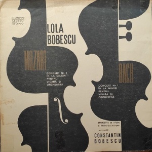 Mozart, Bach - Concert Nr. 5 in La Major pentru vioara si orchestra. Concert Nr. 1 in La Minor pentru vioara si orchestra. Orchestra de studio a Radioteleviziunii, dirijor: Constantin Bobescu, vioara: Lola Bobescu