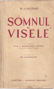 N. Vaschide - Somnul si visele. Cu o prefata de Prof. C. Radulescu Motru. In romaneste de Ion Samarineanu (1940)